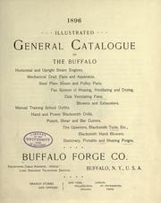 Cover of: 1896 illustrated general catalogue of the Buffalo horizontal and upright steam engines, mechanical draft fans and apparatus, steel plate steam and pulley fans, fan system of heating, ventilating fans, blowers and exhausters ...