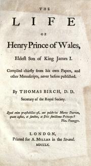 The life of Henry, prince of Wales by Thomas Birch, Thomas Birch, Pre -1801 Imprint Collection (Library of Congress)