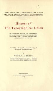 Cover of: History of the Typographical union: its beginnings, progress and development, its beneficial and educational features together with a chapter on the early organization of printers.