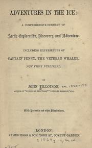 Cover of: Adventures in the ice: a comprehensive summary of Arctic exploration, discovery, and adventure, including experiences of Captain Penny, the veteran whaler ...
