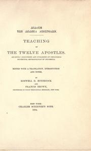Cover of: ...Teaching of the twelve apostles. by Recently discovered and published by Philotheos Bryennios, metropolitan of Nicomedia. Edited with a translation, introduction and notes, by Roswell D. Hitchcock and Francis Brown.