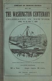 The Washington centenary celebrated in New-York April 29, 30-May 1, 1899