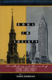 Cover of: Soul in society by Gary J. Dorrien