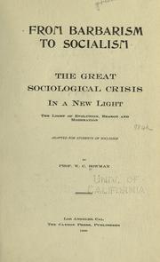 Cover of: From barbarism to socialism: the great sociological crisis in a new light: the light of evolution, reason, and moderation. Adapted for students of socialism.