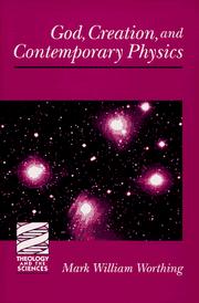 Cover of: God, creation, and contemporary physics by Mark William Worthing