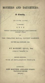Cover of: Mothers and daughters: a comedy in five acts as performed once ... at the Theatre Royal, Covent Garden, on the 24th January, 1843