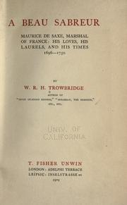 Cover of: A beau sabreur Maurice de Saxe, marshal of France by W. R. H. Trowbridge, W. R. H. Trowbridge