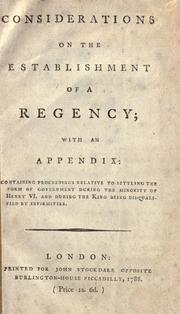 Cover of: Considerations on the establishment of a regency by Grenville, William Wyndham Grenville Baron, Grenville, William Wyndham Grenville Baron