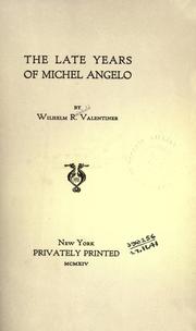 Cover of: The late years of Michel Angelo. by Wilhelm Reinhold Valentiner, Wilhelm Reinhold Valentiner