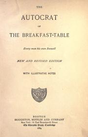 Cover of: The autocrat of the breakfast-table by Oliver Wendell Holmes, Sr., Oliver Wendell Holmes, Sr.