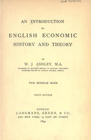 Cover of: An introduction to English economic history and theory by William James Ashley, William James Ashley