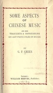 Cover of: Some aspects of Chinese music and some thoughts & impressions on art principles in music