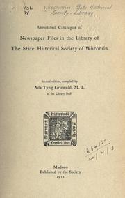 Cover of: Annotated catalogue of newspaper files in the Library of the State Historical Society of Wisconsin. by Wisconsin. State Historical Society. Library