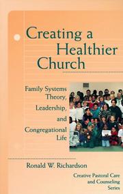 Cover of: Creating a healthier church by Ronald W. Richardson