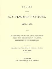Cover of: Cruise of the U.S. flag-ship Hartford, 1862-1863: being a narrative of all her operations since going into commission, in 1862, until her return to New York in 1863.