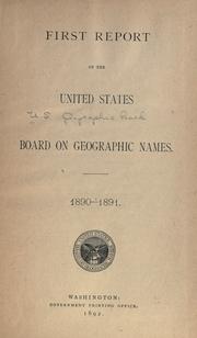 Cover of: First report of the United States Board on Geographic Names. 1890-1891.