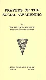 Prayers of the social awakening by Walter Rauschenbusch