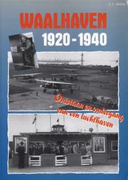 Cover of: Waalhaven, 1920-1940: onstaan en ondergang van een luchthaven