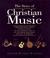 Cover of: The Story of Christian Music: From Gregorian Chant to Black Gospel 