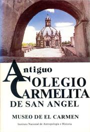 Cover of: Antiguo Colegio Carmelita de San Angel: Museo de el Carmen