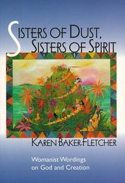 Cover of: Sisters of dust, sisters of spirit: womanist wordings on God and creation