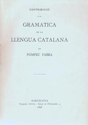 Cover of: Contribució a la gramatica de la llengua catalana by Pompeu Fabra