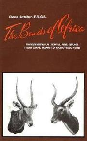 Cover of: The bonds of Africa: impressions of travel and sport from Cape Town to Cairo, 1902-1912