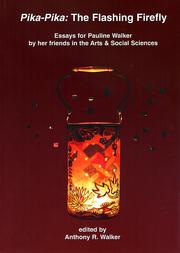 Cover of: Pika-Pika: The Flashing Firefly: Essays for Pauline Hetland Walker (1938-2005) by her Friends in the Arts & Social Sciences