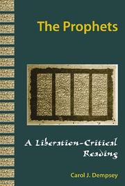 Cover of: THE PROPHETS A Liberation-Critical Reading (Liberation-Critical Reading of the Old Testament) by Carol J. Dempsey