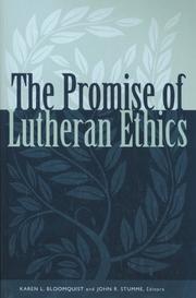 The promise of Lutheran ethics by Karen L. Bloomquist, John R. Stumme