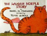 The Wuggie Norple story by Daniel Manus Pinkwater