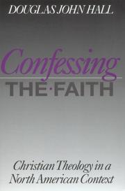 Cover of: Confessing the Faith  by Douglas John Hall