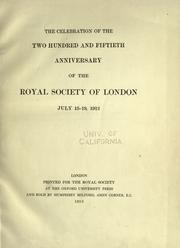 Cover of: The celebration of the two hundred and fiftieth anniversary of the Royal Society of London, July 15-19, 1912.