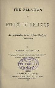 Cover of: The relation of ethics to religion.: An introduction to the critical study of Christianity.