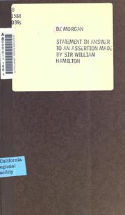 Cover of: Statement in answer to an assertion made by Sir William Hamilton, bart., professor of logic in the University of Edinburgh