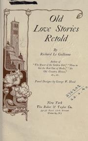 Cover of: Old love stories retold by Richard Le Gallienne