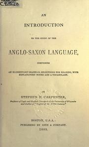Cover of: An introduction to the study of the Anglo-Saxon language, comprising an elementary grammar, selections for reading, with explanatory notes and a vocabulary.