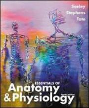 Cover of: Essentials of Anatomy & Physiology by Rod R. Seeley, Trent D. Stephens, Philip Tate