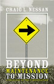 Cover of: Beyond maintenance to mission: a theology of the congregation