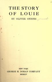 Cover of: The story of Louie by Oliver Onions