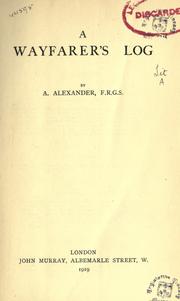 Cover of: A wayfarer's log by Alexander, Alexander