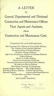 A letter to general, departmental and divisional construction and maintenance officers, their agents and assistants, about construction and maintenance costs .. by Alfred H. Plant