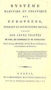 Cover of: Systeme maritime et politique des Europ©±eens: pendant le dex-huitieme siecle; fonde sur leurs trait©±es de paix, de commerce et de navigation.