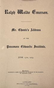 Cover of: Ralph Waldo Emerson: Mr. Choate's address at the Passmore Edwards Institute, June 15th, 1903.