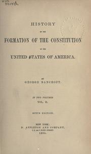 History of the formation of the Constitution of the United States of America by George Bancroft