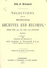 Cover of: Selections from the municipal archives and records [of the] City of Liverpool.