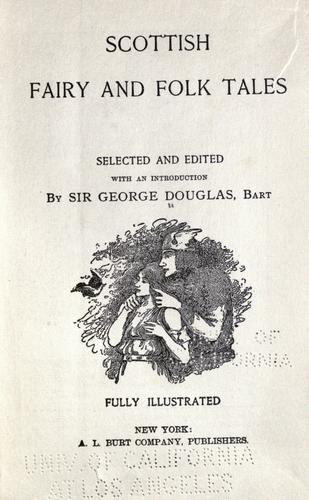 Scottish fairy and folk tales by Douglas, George Brisbane Sir, bart.