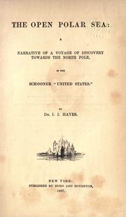 The open Polar Sea: a narrative of a voyage of discovery towards the North pole by Isaac Israel Hayes