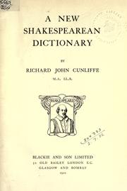 Cover of: A new Shakespearean dictionary. by Richard John Cunliffe, Richard John Cunliffe