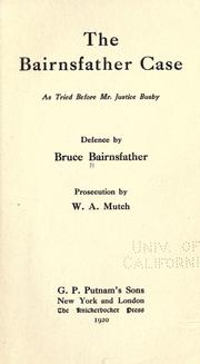 Cover of: The Bairnsfather case as tried before Mr. Justice Busby: defence by Bruce Bairnsfather, prosecution by W. A. Mutch.